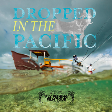 Dropped in the Pacific short film by Outex Ambassador Jessica Haydahl selected by Fly Fishing Film Tour