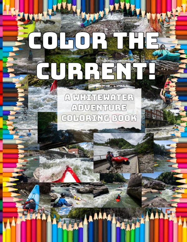 Color the Current whitewater adventure coloring book cover with kayaking photos framed by colored pencils