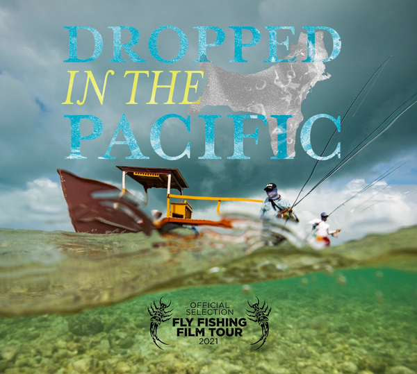 Dropped in the Pacific short film by Outex Ambassador Jessica Haydahl selected by Fly Fishing Film Tour